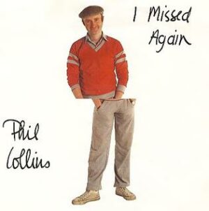 Phil Collins – I missed again