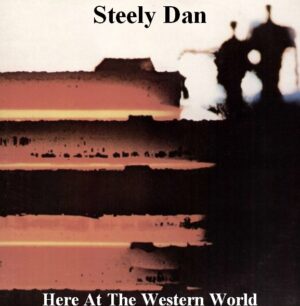 Steely Dan – Here at the western world